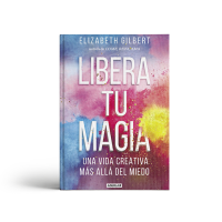 libera-tu-magia-elizabeth-gilbert